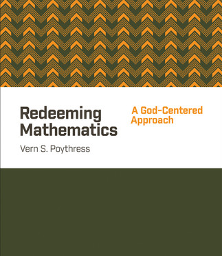 Interview of Vern Poythress on Redeeming Mathematics